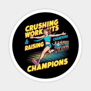 Crushing Workouts and Raising Champions  | Mother's day | Mom lover gifts Magnet